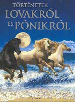 Györök Edina (szerk.) - Történetek lovakról és pónikról