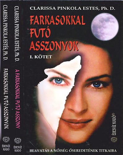 Clarissa Pinkola Ests - Farkasokkal fut asszonyok - Beavats a nisg seredetnek titkaiba