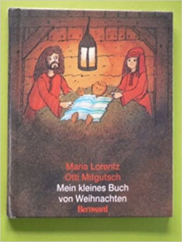 Otti Mitgutsch Maria Lorentz - Mein kleines Buch von Weihnachten
