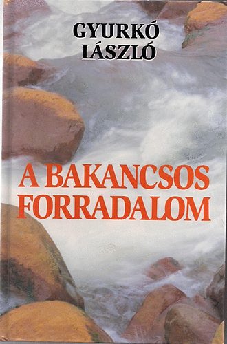Gyurk� L�szl� - A bakancsos forradalom