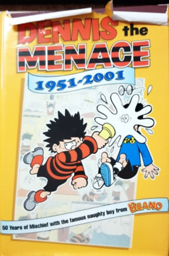 D.C Thomson - Dennis the Menace 1951-2001 - 50 years of mischief with the famous naughty boy from Beano