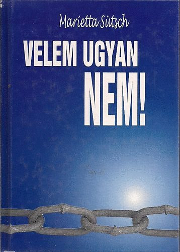 Marietta Sütsch - Velem ugyan nem!