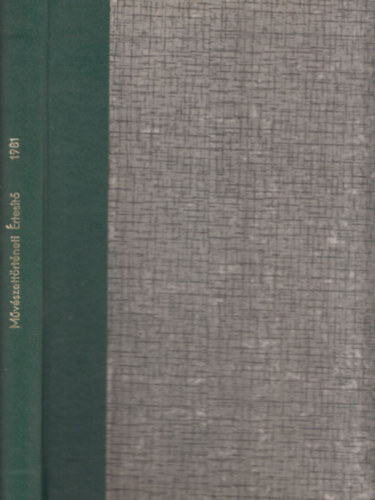 Mojzer Mikls  (szerk.) - Mvszettrtneti rtest 1981/1-4. (teljes vfolyam, egybektve)