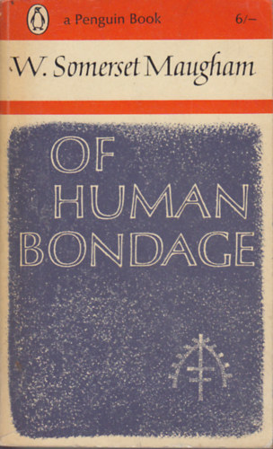 William Somerset Maugham - Of Human Bondage