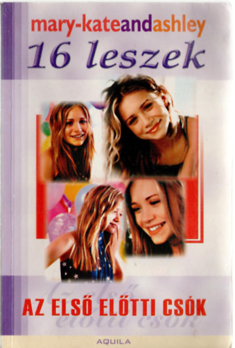 Ashley Olsen Mary Kate Olsen - 16 leszek - Az els� el�tti cs�k