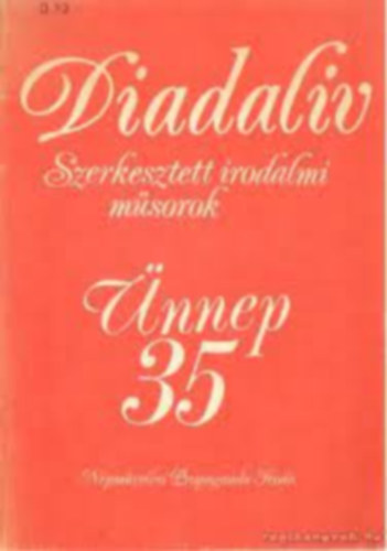 Diadalív - szerkesztett irodalmi műsorok - ünnep 35