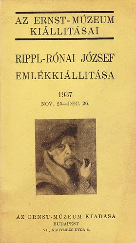 Rippl-Rnai Jzsef emlkkilltsa 1937. nov.25-dec. 26. (Ernst-mzeum)