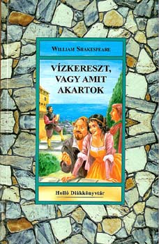 William Shakespeare - V�zkereszt, vagy amit akartok