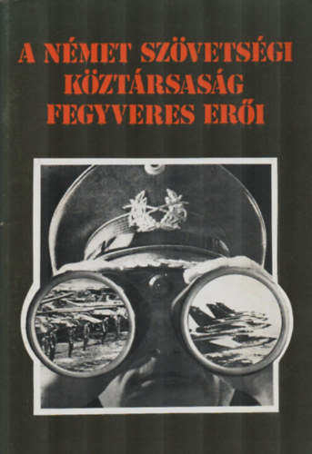 Tth Csaba - A Nmet Szvetsgi Kztrsasg Fegyveres Eri.