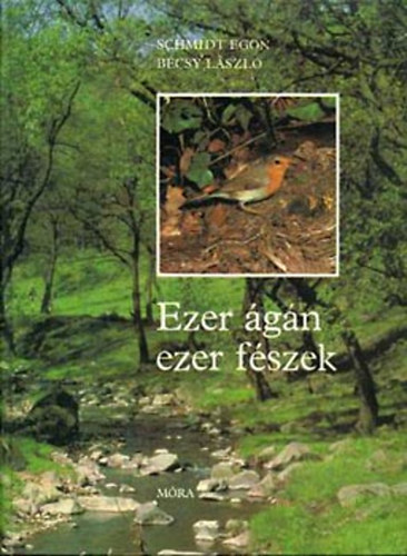 Schmidt Egon-Bécsy László - Ezer ágán ezer fészek