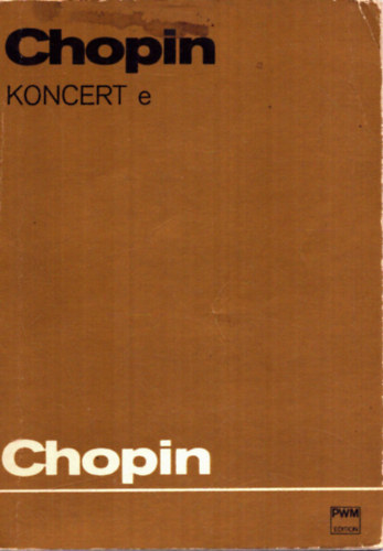 Fryderyk Chopin - Fryderyk Chopin Koncert e (lengyel)