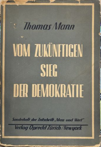 Thomas Mann - Vom Zuk�nftigen sieg der Demokratie