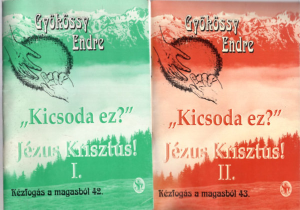 Gy�k�ssy Endre - Kicsoda ez? J�zus Krisztus I-II.
