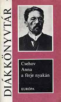 Anton Pavlovics Csehov - Anna a frje nyakn