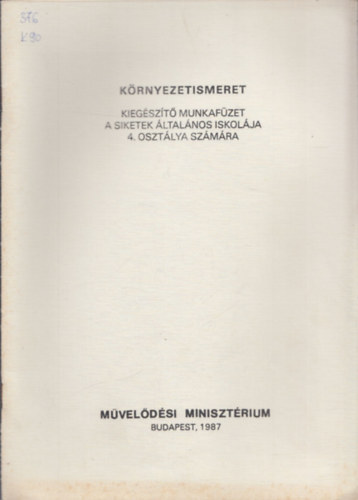 Kov�csn� Nagy Ibolya - K�rnyezetismeret (Kieg�sz�t� munkaf�zet a Siketek �ltal�nos Iskol�ja 4. oszt�lya sz�m�ra)