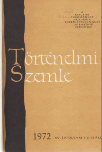 Bartha Antal - T�rt�nelmi szemle 1972 ( Teljes �vfolyam 1-4 sz�m, egybek�tve )