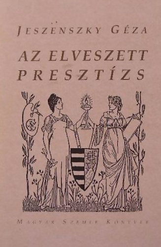 Jeszenszky Gza - Az elveszett presztzs (Magyarorszg megtlsnek megvltozsa Nagy-Britanniban 1894-1918)