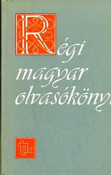 V. Kovcs Sndor  (szerk.) - Rgi magyar olvasknyv