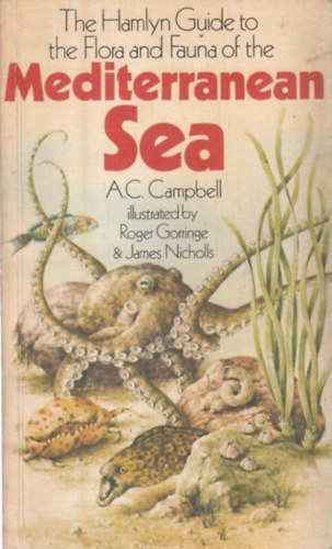 A.C. Campbell - The Hamlyn Guide to the Flora and Fauna of the Mediterranean Sea