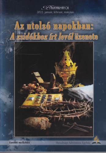 F�lix H. Cortez - Az utols� napokban: a zsid�khoz �rt lev�l �zenete  2022. janu�r, febru�r, m�rcius - Tan�t�i mell�klet