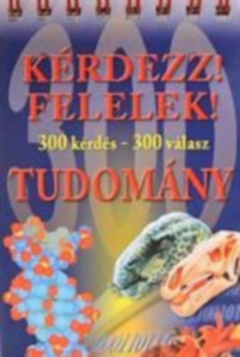 Berek L�szl�  (szerkeszt�) - K�rdezz! Felelek! - Tudom�ny (300 k�rd�s - 300 v�lasz)