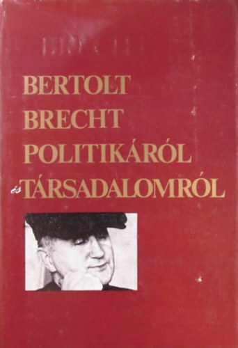 Bertolt Brecht - Bertolt Brecht politikrl s trsadalomrl