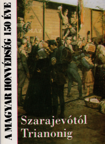 Dr. Szabó József János - Szarajevótól Trianonig