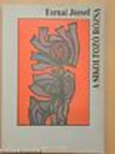 Tornai József - A sikoltozó rózsa