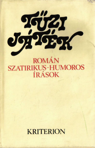 Ferencz Lszl  (Szerk.) - Tzi jtk (romn szatirikus-humoros rsok)