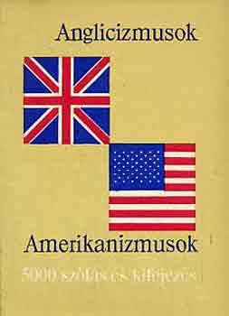 Magay T.-Luk�csn� L.I. - Anglicizmusok, Amerikanizmusok