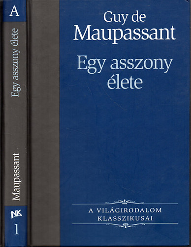 Guy de Maupassant - Egy asszony �lete (A Vil�girodalom Klasszikusai 1.)
