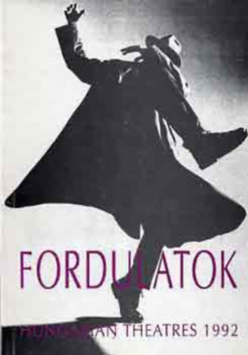 Várszegi Tibor (szerk.) - Fordulatok - Hungarian Theatres 1992 I-II. kötet