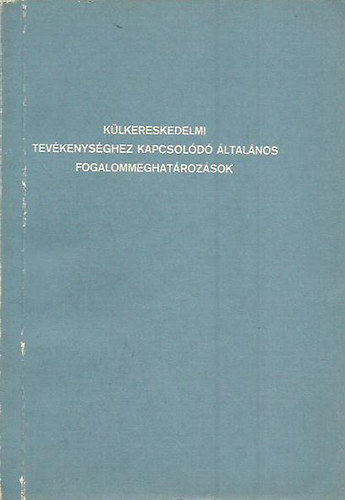 Mdai Edit - Klkereskedelmi tevkenysghez kapcsold ltalnos fogalommeghatrozsok