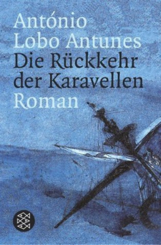 Ant�nio Lobo Antunes - Die R�ckkehr der Karavellen