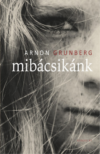 Arnon Grunberg - Mib�csik�nk