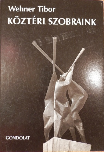 Wehner Tibor - Köztéri szobraink - Tanulmány