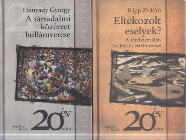 Ripp Zolt�n Hunyady Gy�rgy - 2 db. 20 �v ut�n (A t�rsadalmi k�z�rzet hull�mver�se + Elt�kozolt es�lyek?)