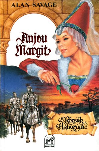 Alan Savage - Anjou Margit (A rzsk hborja)
