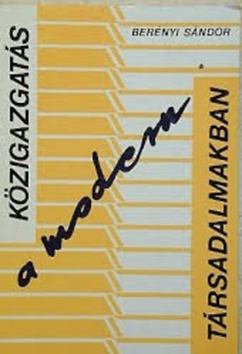 Bernyi Sndor - Kzigazgats a modern trsadalmakban