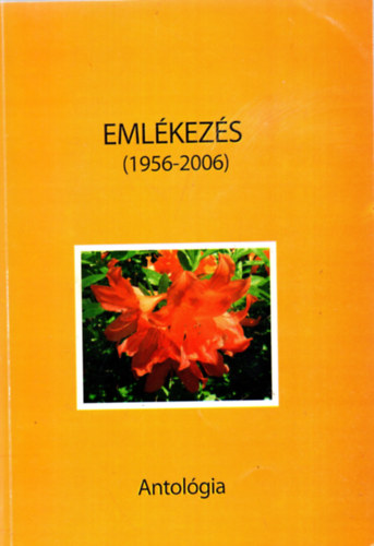 Dr. Fodor Etelka  (szerk.) - Emlkezs (1956-2006) - Antolgia