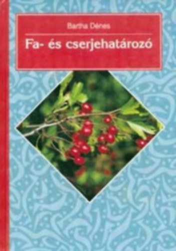 Bartha Dénes - Fa- és cserjehatározó