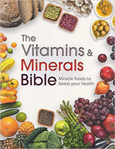 The Vitamins & Minerals Bible