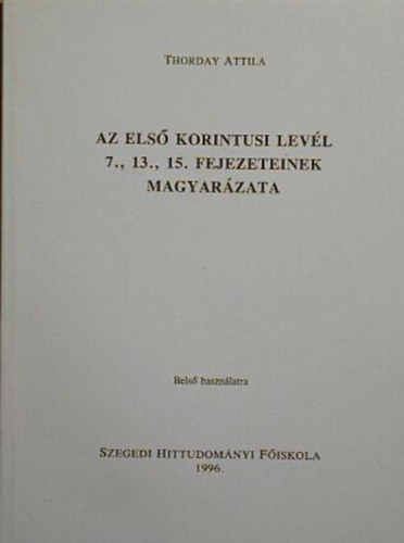 Thorday Attila - AZ ELS KORINTUSI LEVL 7., 13., 15. FEJEZETNEK MAGYARZATA