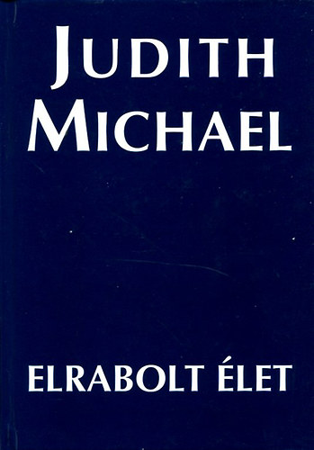 Judith Michael - Elrabolt �let