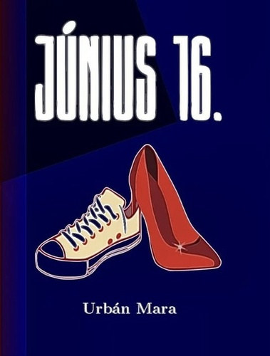 Urb�n Mara - J�nius 16.
