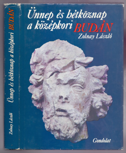 SZERZ Zolnay Lszl GRAFIKUS Zeikfalvy Lenke Kuczogi Zsuzsa - nnep s htkznap a kzpkori Budn    - bvtett kiads, Fekete-fehr fotkkal, brkkal illusztrlva.