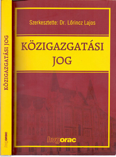 Szerk.: Dr. Lrincz Lajos - Kzigazgatsi jog