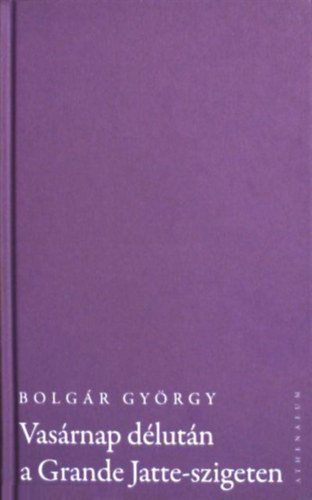 Bolgár György - Vasárnap délután a Grande Jatte-szigeten KÉP-REGÉNY