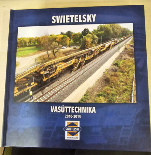 Swietelsky Vas�ttechnika 2010-2014