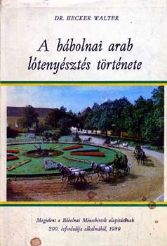 Hecker Walter - A b�bolnai arab l�teny�szt�s t�rt�nete
